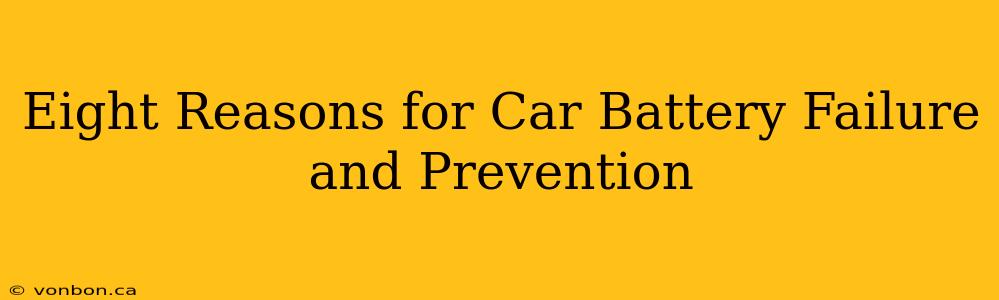 Eight Reasons for Car Battery Failure and Prevention