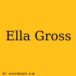 Ella Gross