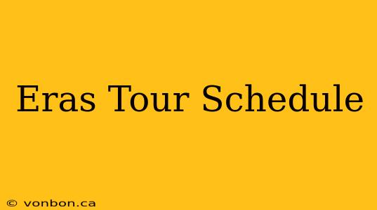 Eras Tour Schedule