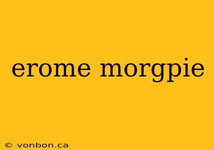 erome morgpie