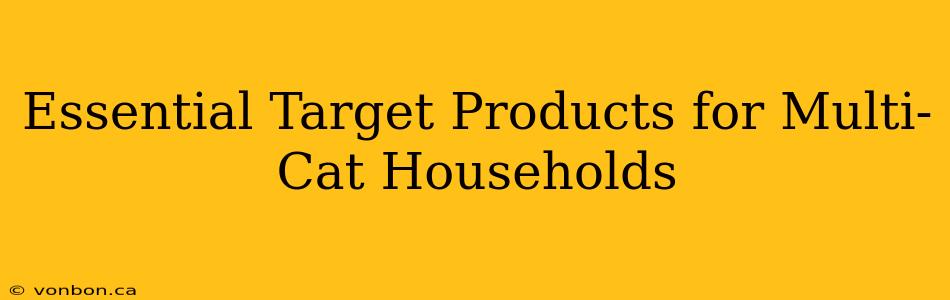 Essential Target Products for Multi-Cat Households