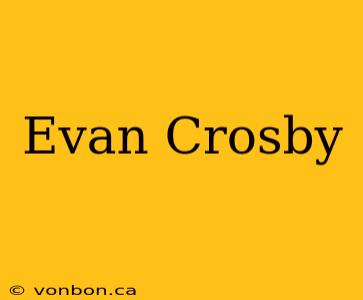 Evan Crosby