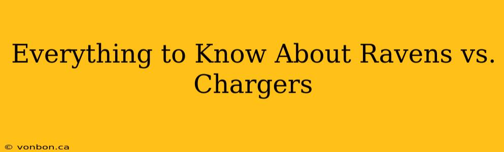 Everything to Know About Ravens vs. Chargers