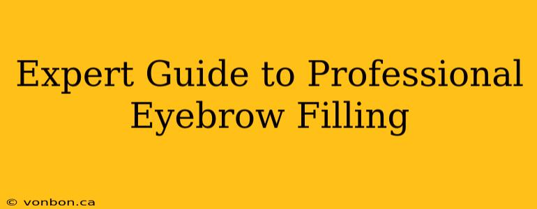 Expert Guide to Professional Eyebrow Filling