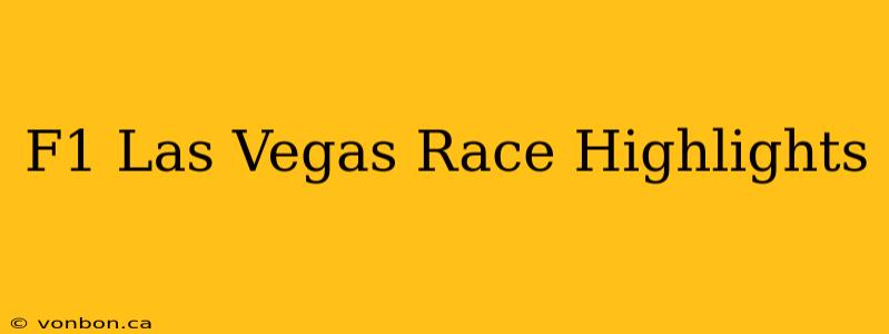 F1 Las Vegas Race Highlights