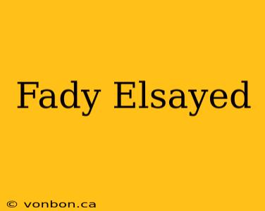 Fady Elsayed