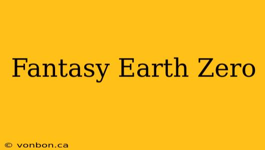 Fantasy Earth Zero