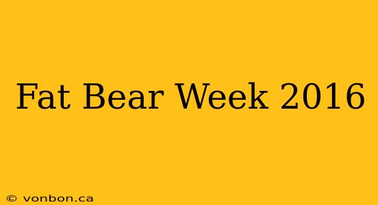 Fat Bear Week 2016