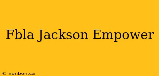 Fbla Jackson Empower