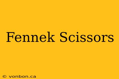 Fennek Scissors