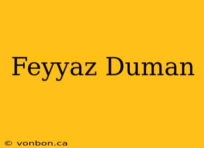 Feyyaz Duman