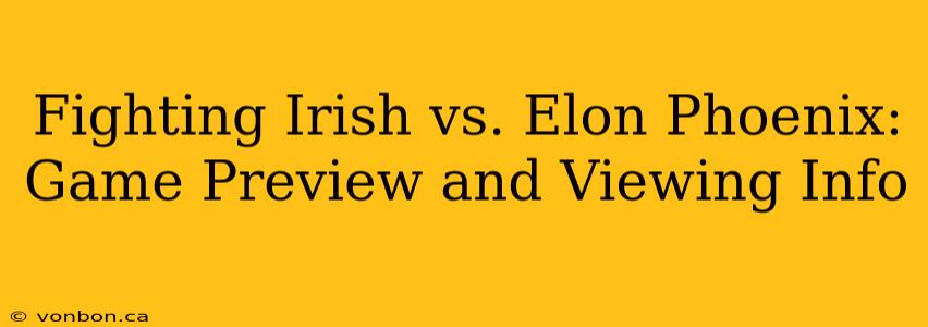 Fighting Irish vs. Elon Phoenix: Game Preview and Viewing Info