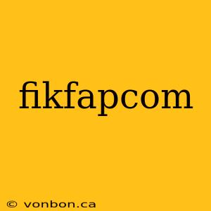 fikfapcom