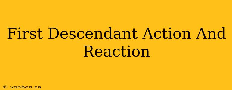 First Descendant Action And Reaction