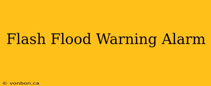 Flash Flood Warning Alarm