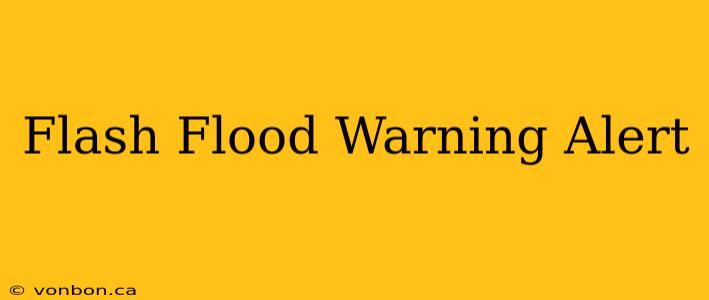 Flash Flood Warning Alert