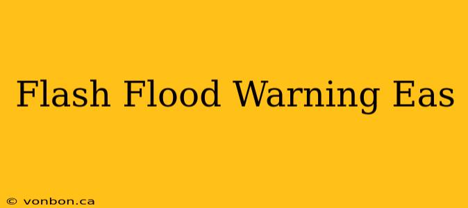 Flash Flood Warning Eas