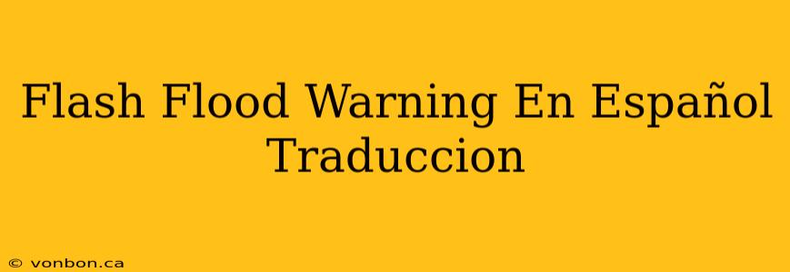 Flash Flood Warning En Español Traduccion