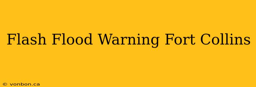 Flash Flood Warning Fort Collins