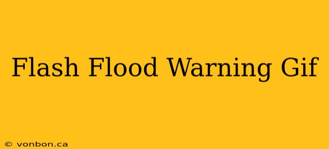 Flash Flood Warning Gif