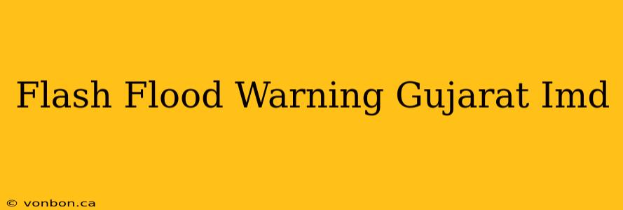 Flash Flood Warning Gujarat Imd