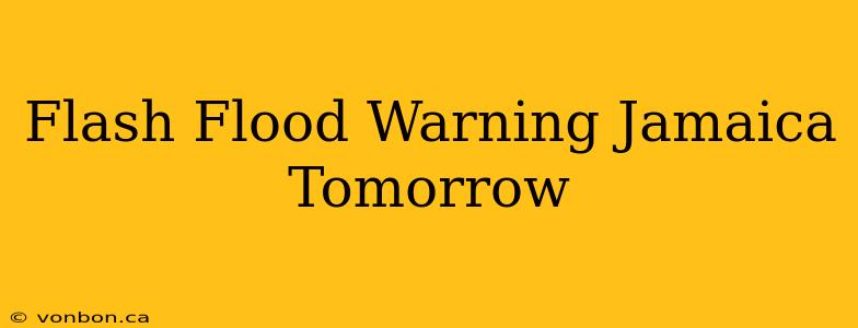 Flash Flood Warning Jamaica Tomorrow