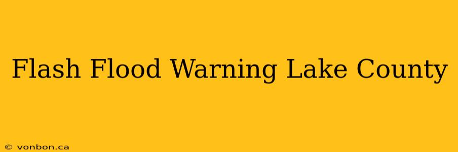 Flash Flood Warning Lake County