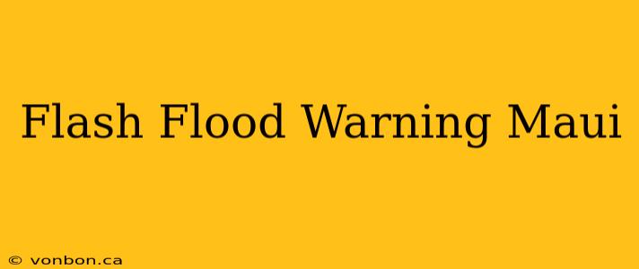 Flash Flood Warning Maui