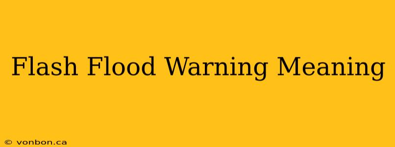 Flash Flood Warning Meaning