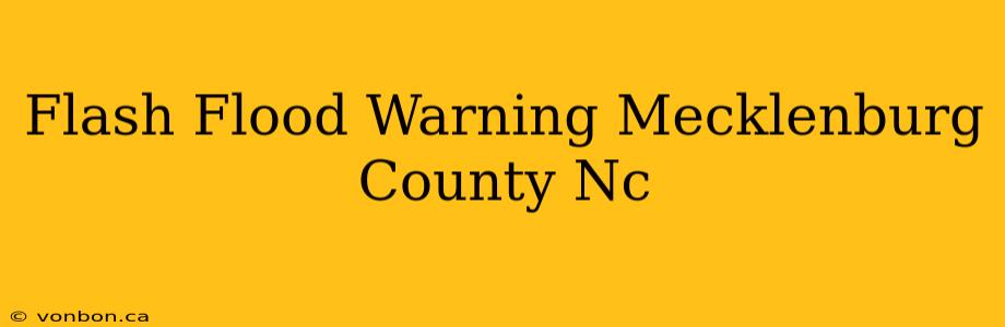 Flash Flood Warning Mecklenburg County Nc