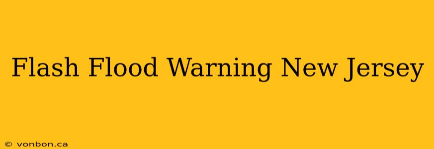 Flash Flood Warning New Jersey