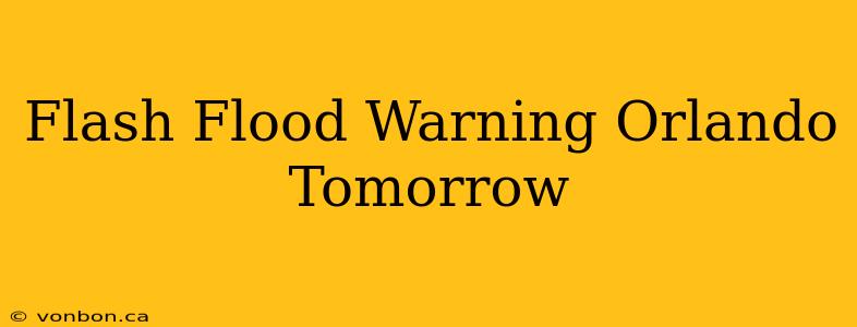 Flash Flood Warning Orlando Tomorrow