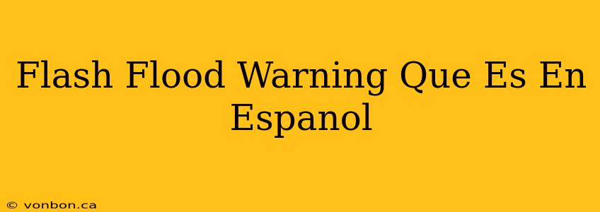 Flash Flood Warning Que Es En Espanol