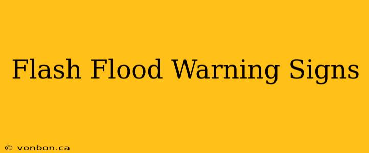 Flash Flood Warning Signs