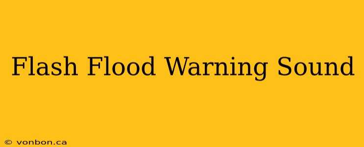 Flash Flood Warning Sound