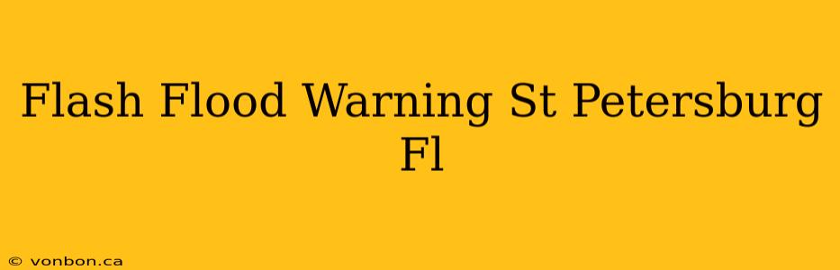 Flash Flood Warning St Petersburg Fl