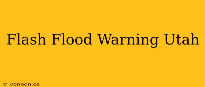 Flash Flood Warning Utah