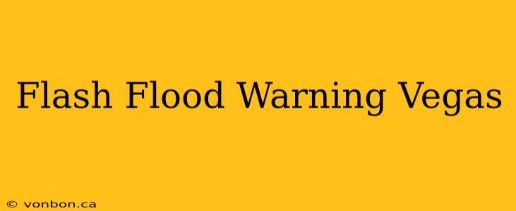 Flash Flood Warning Vegas