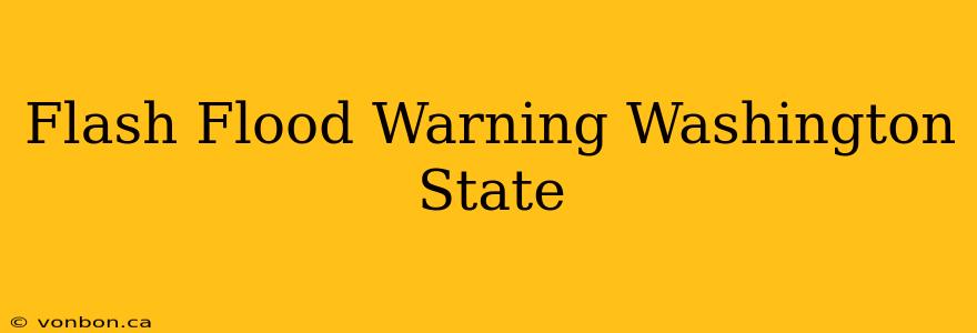 Flash Flood Warning Washington State