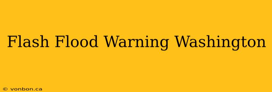 Flash Flood Warning Washington