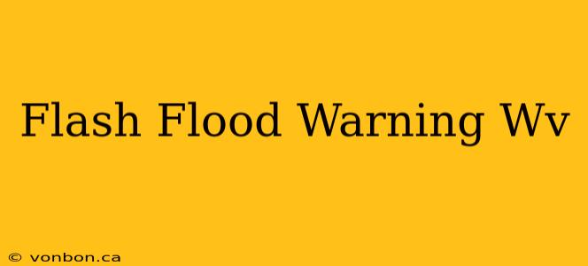 Flash Flood Warning Wv