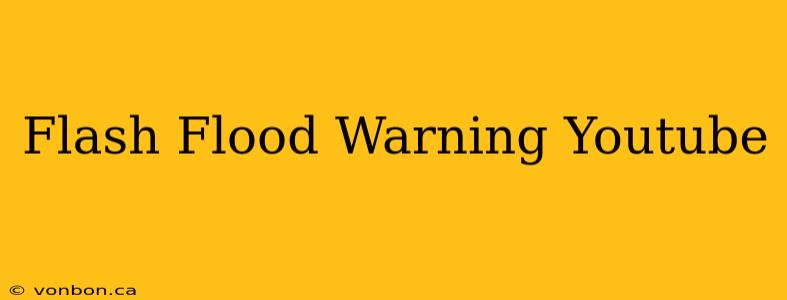 Flash Flood Warning Youtube