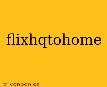 flixhqtohome