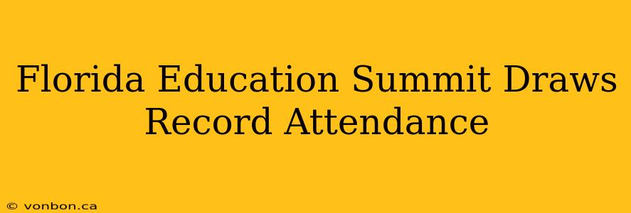 Florida Education Summit Draws Record Attendance