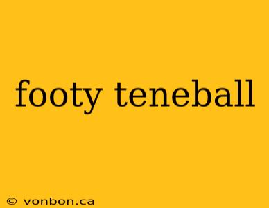 footy teneball