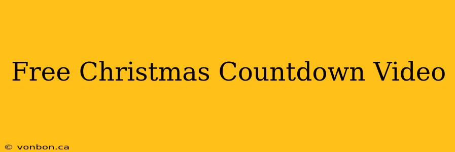 Free Christmas Countdown Video