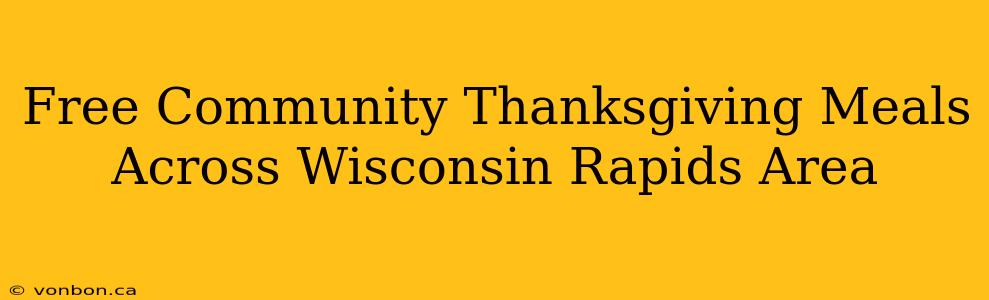 Free Community Thanksgiving Meals Across Wisconsin Rapids Area