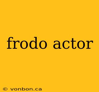 frodo actor