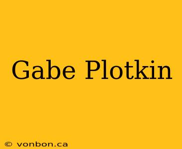 Gabe Plotkin