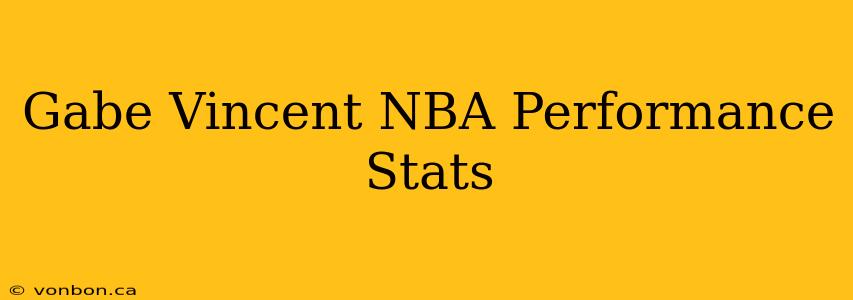 Gabe Vincent NBA Performance Stats